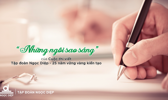 Công bố kết quả cuộc thi viết “Tập đoàn Ngọc Diệp 25 năm – Vững vàng Kiến tạo”