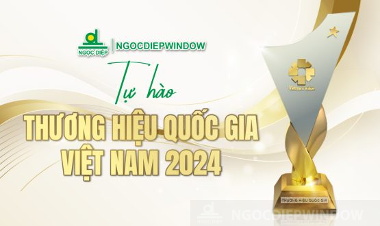 NGOCDIEPWINDOW VINH DỰ ĐÓN NHẬN DANH HIỆU THƯƠNG HIỆU QUỐC GIA 2024