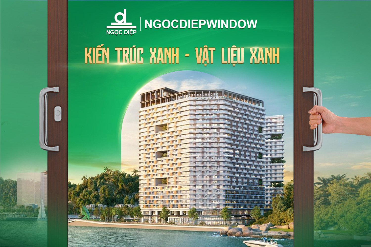 NGOCDIEPWINDOW – THƯƠNG HIỆU “XANH” TIÊU BIỂU TRONG NGÀNH CỬA NHÔM & VÁCH MẶT DỰNG