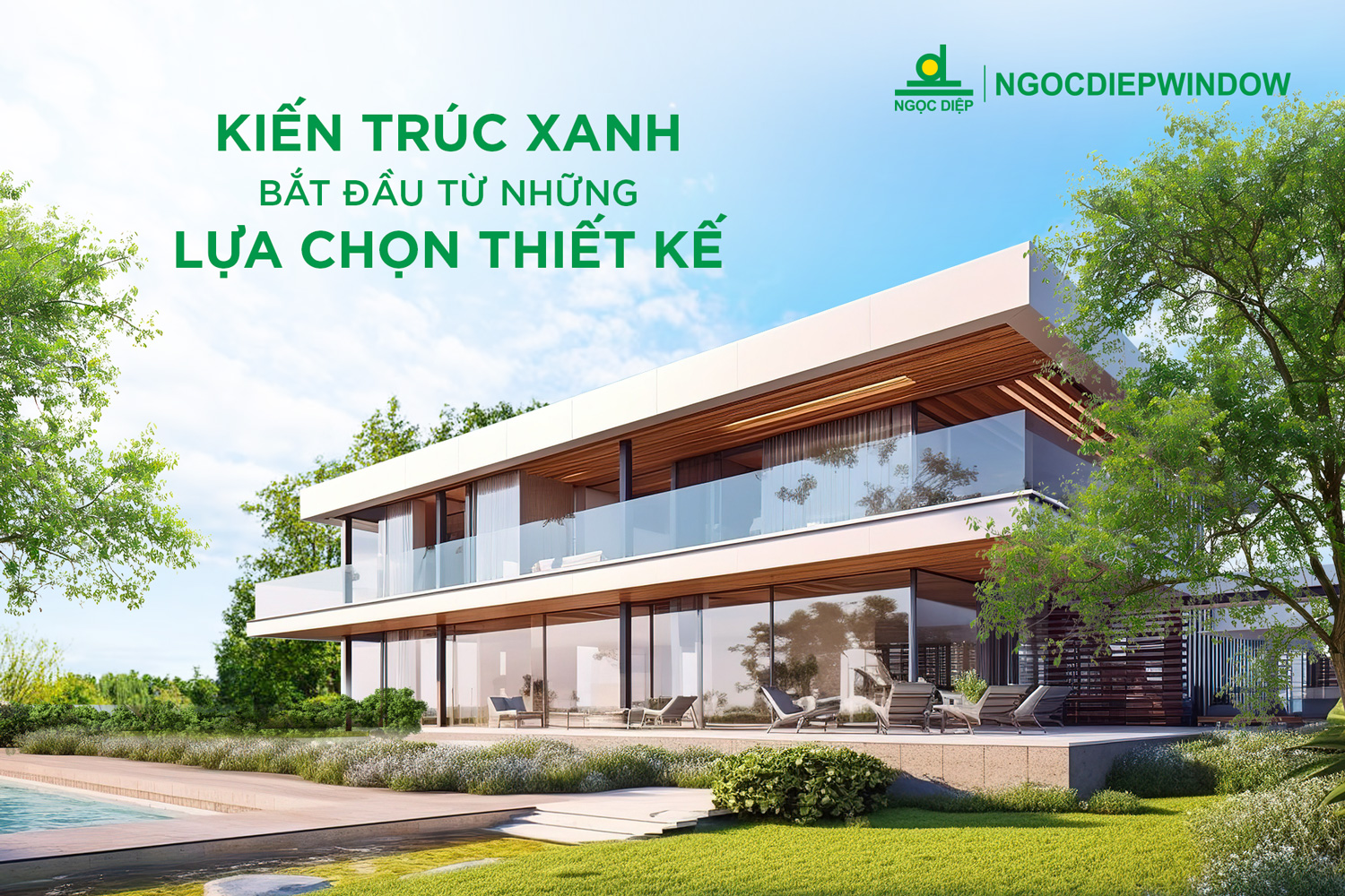 KIẾN TRÚC XANH BẮT ĐẦU TỪ NHỮNG LỰA CHỌN THIẾT KẾ